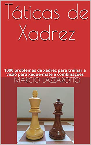 Livro PDF Táticas de Xadrez: 1000 problemas de xadrez para treinar a visão para xeque-mate e combinações