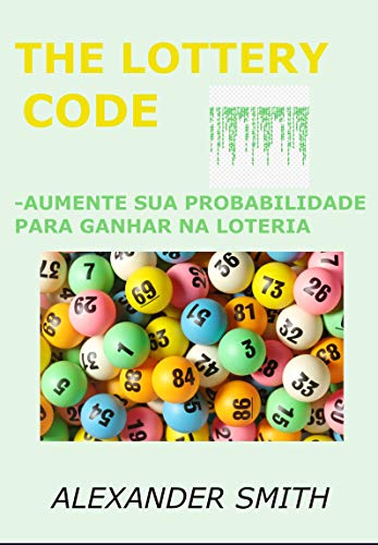 Livro PDF: THE LOTTERY CODE: Aumente sua probabilidade de ganhar na loteria, método criado por estatístico, método fácil, funciona para todas as loterias em todo o mundo