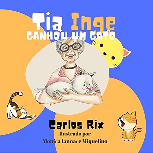 Livro PDF Tia Inge Ganhou um Gato: Uma história de amar e aprender (Inge’s Cat Story in Three Languages)