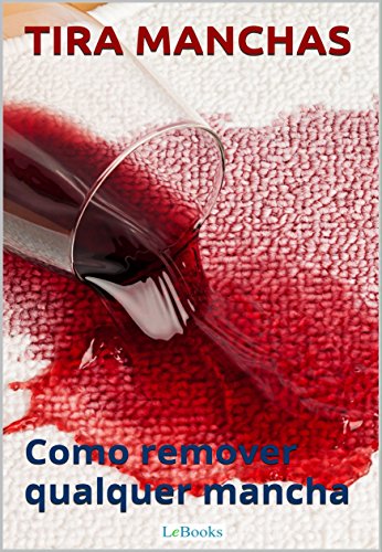 Capa do livro: Tira manchas: Como remover qualquer mancha (Casa & Jardim) - Ler Online pdf