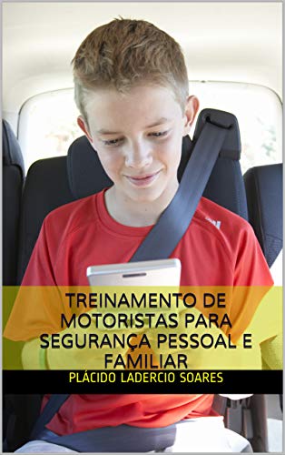 Livro PDF: TREINAMENTO DE MOTORISTAS PARA SEGURANÇA PESSOAL E FAMILIAR