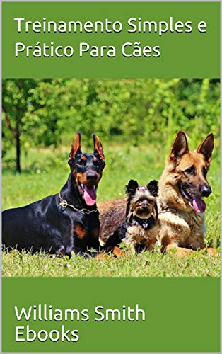Capa do livro: Treinamento Simples e Prático Para Cães - Ler Online pdf