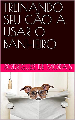 Livro PDF TREINANDO SEU CÃO A USAR O BANHEIRO