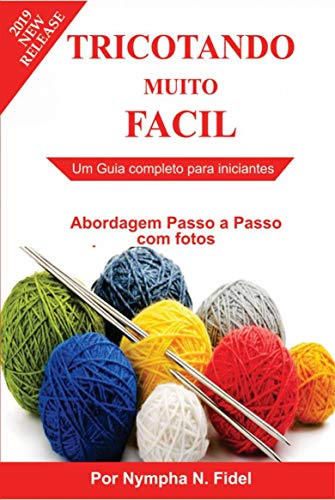 Capa do livro: Tricotando muito Fácil: Um guia completo para iniciantes: | Abordagem passo a passo com fotos - Ler Online pdf