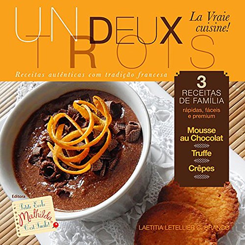 Capa do livro: Un, Deux, Trois La Vraie Cuisine - Ler Online pdf