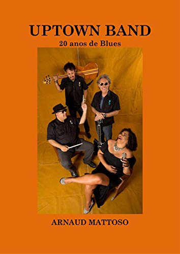 Capa do livro: Uptown band: 20 anos de blues - Ler Online pdf