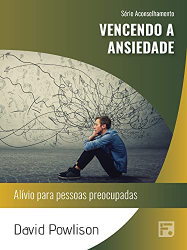 Capa do livro: Vencendo a ansiedade: alívio para pessoas preocupadas (Série Aconselhamento Livro 41) - Ler Online pdf