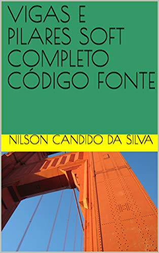 Capa do livro: VIGAS E PILARES SOFT COMPLETO CÓDIGO FONTE - Ler Online pdf