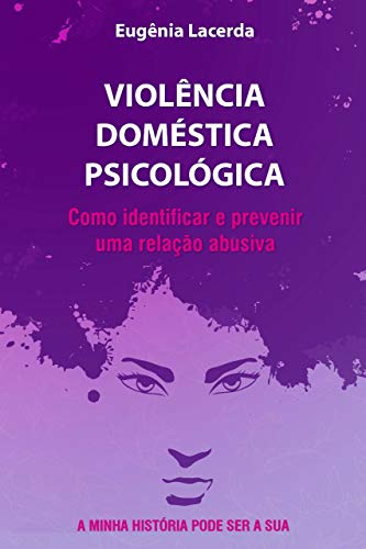 Capa do livro: VIOLÊNCIA DOMÉSTICA PSICOLÓGICA: Como identificar e prevenir uma relação abusiva - Ler Online pdf