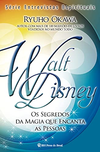 Capa do livro: Walt Disney: Os segredos da magia que encanta (série mensagens espirituais) - Ler Online pdf