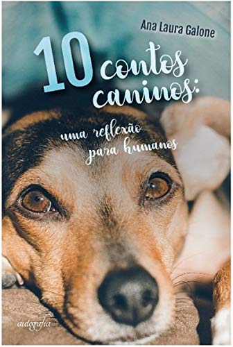 Capa do livro: 10 CONTOS CANINOS: UMA REFLEXÃO PARA HUMANOS - Ler Online pdf