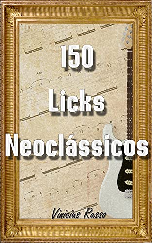 Livro PDF 150 Licks Neoclássicos