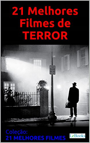 Livro PDF: 21 melhores filmes de terror (Coleção 21 Melhores Filmes)