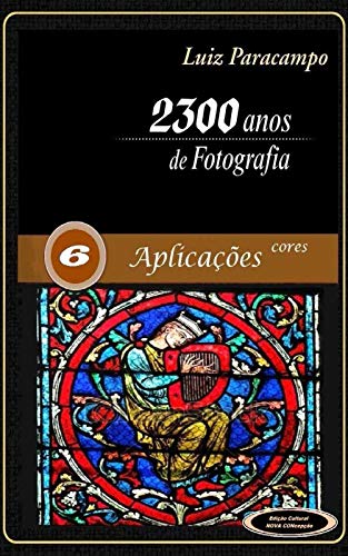 Livro PDF 2300 Anos de Fotografia – Volume 6 – Aplicações Estereo: Aplicações Estereo (2300 Anos de Fotografia – Luiz Paracampo)