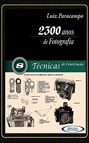 Livro PDF: 2300 Anos de Fotografia – Volume 8 – Técnicas de Construção: Técnicas de Construção (2300 Anos de Fotografia – Luiz Paracampo)