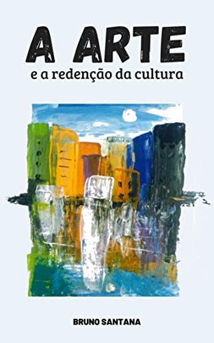 Livro PDF A arte e a redenção da cultura