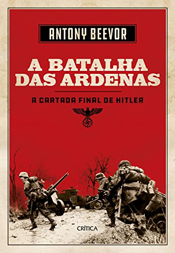 Livro PDF A Batalha das Ardenas: A cartada final de Hitler