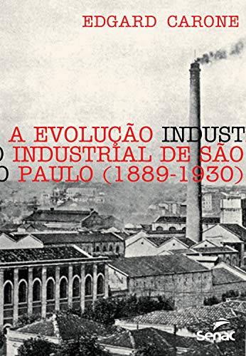 Capa do livro: A evolução industrial de São Paulo (1889-1930) - Ler Online pdf