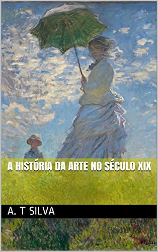 Capa do livro: A História da Arte no século XIX - Ler Online pdf