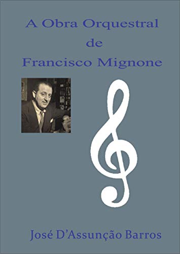Capa do livro: A Obra Orquestral de Francisco Mignone - Ler Online pdf