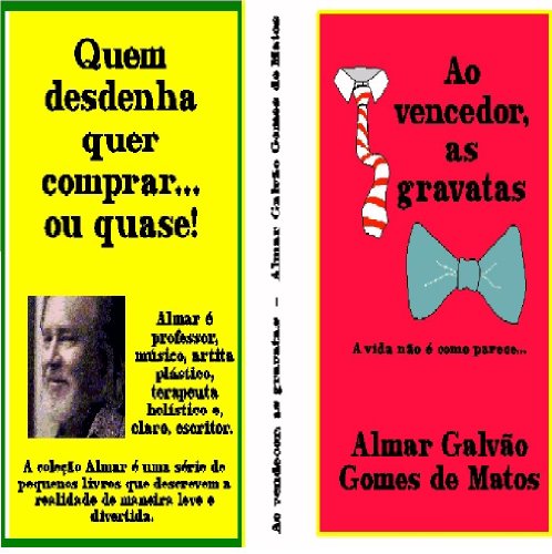 Capa do livro: Ao Vencedor As Gravatas (Portuguese Edition) - Ler Online pdf
