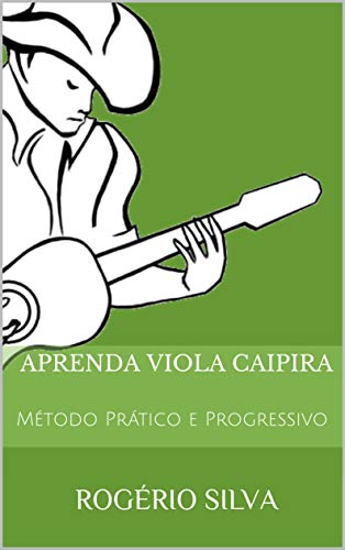 Livro PDF: Aprenda Viola Caipira: Método Prático e Progressivo
