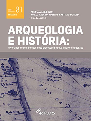 Livro PDF Arqueologia e História: Diversidade e Complexidade dos Processos de Povoamento no Passado