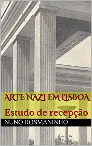 Livro PDF Arte nazi em Lisboa: Estudo de recepção