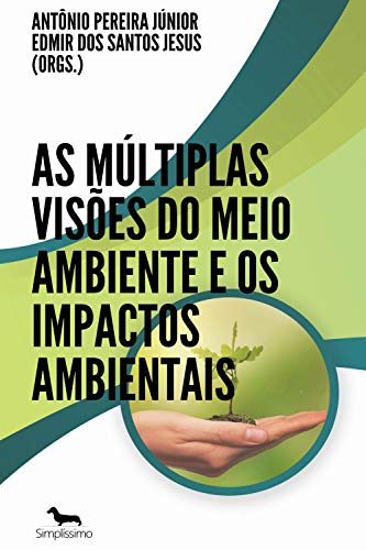 Capa do livro: As múltiplas visões do Meio Ambiente e os Impactos Ambientais - Ler Online pdf
