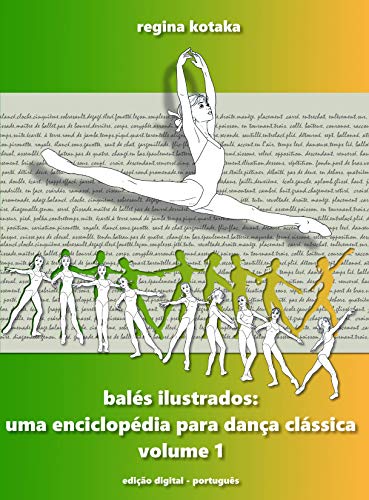Livro PDF: Balés Ilustrados: Uma Enciclopédia para Dança Clássica – volume 1
