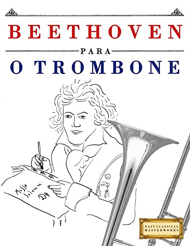 Livro PDF Beethoven para o Trombone: 10 peças fáciles para o Trombone livro para principiantes