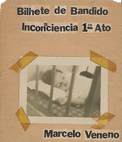 Capa do livro: Bilhete de Bandido: Inconsciencia 1º Ato (Rio Underground) - Ler Online pdf