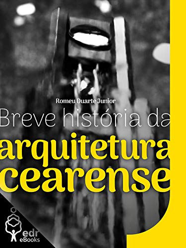 Capa do livro: Breve história da arquitetura cearense - Ler Online pdf