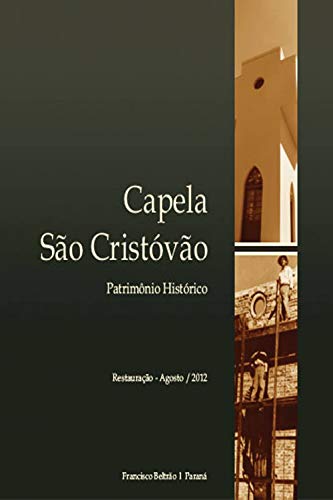 Capa do livro: Capela São Cristóvão: Patrimônio HIstórico - Ler Online pdf