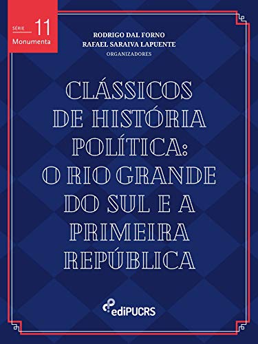 Livro PDF: Clássicos de história política: Rio Grande do Sul e a Primeira República (Monumenta)