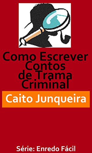 Capa do livro: Como Escrever Contos de Trama Criminal (Enredo Fácil Livro 1) - Ler Online pdf