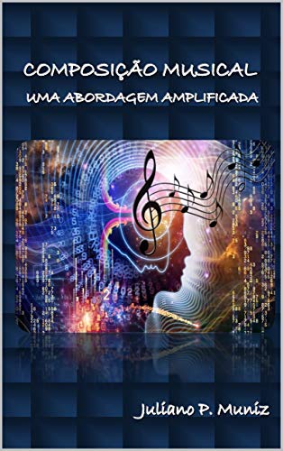 Capa do livro: COMPOSIÇÃO MUSICAL: Uma abordagem amplificada - Ler Online pdf