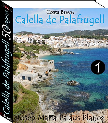 Capa do livro: Costa Brava: Calella de Palafrugell (50 imagens) -1- - Ler Online pdf