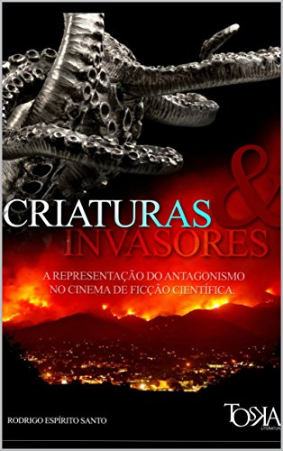 Capa do livro: Criaturas & Invasores: Representações do antagonismo no cinema de ficção científica - Ler Online pdf