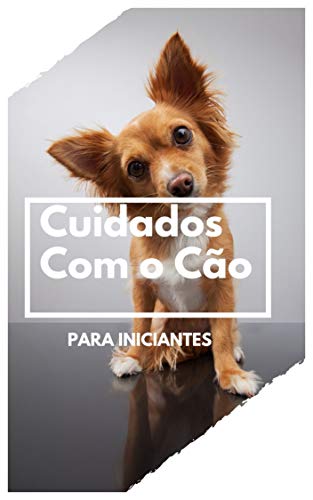 Capa do livro: Cuidados com Cão : Para iniciantes . - Ler Online pdf