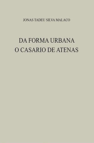 Livro PDF DA FORMA URBANA: O CASARIO DE ATENAS