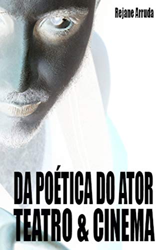 Livro PDF Da Poética do Ator: Teatro & Cinema