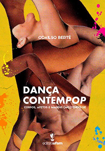 Capa do livro: Dança Contempop: Corpos, afetos e imagens (mo)vendo-se - Ler Online pdf