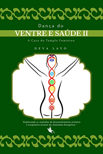 Livro PDF Dança do Ventre e Saúde II: Cinesiologia, Psicologia e Consciência Corporal (Metaforma e Movimento Livro 3)