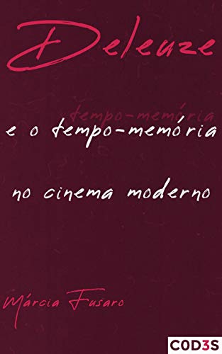 Livro PDF: Deleuze e o tempo-memória no cinema moderno