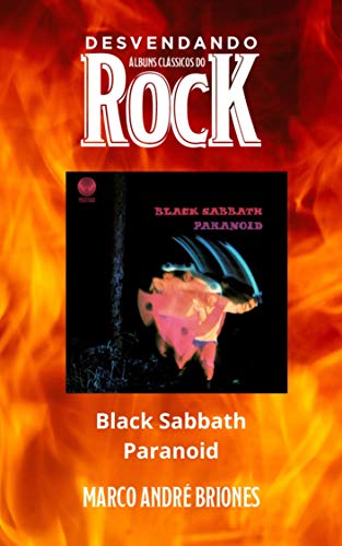 Capa do livro: Desvendando Álbuns Clássicos do Rock – Black Sabbath – Paranoid - Ler Online pdf