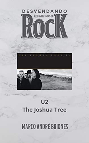 Livro PDF Desvendando Álbuns Clássicos do Rock – U2 – The Joshua Tree