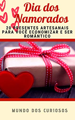 Livro PDF Dia dos Namorados: 20 presentes artesanais para você economizar e ser romântico