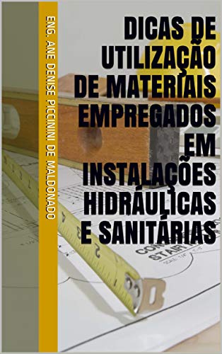 Livro PDF DICAS DE UTILIZAÇÃO DE MATERIAIS EMPREGADOS EM INSTALAÇÕES HIDRÁULICAS E SANITÁRIAS