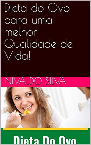 Capa do livro: Dieta do Ovo para uma melhor Qualidade de Vida! - Ler Online pdf